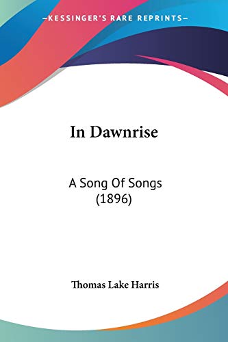 Imagen de archivo de In Dawnrise: A Song Of Songs (1896) a la venta por California Books