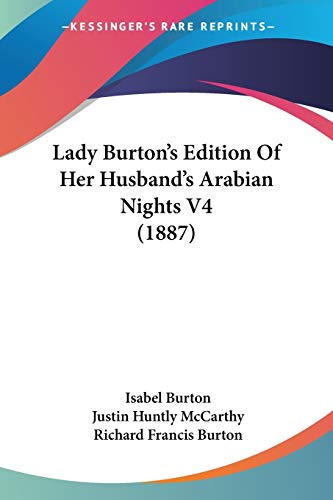 Lady Burton's Edition Of Her Husband's Arabian Nights V4 (1887) (9781120309907) by Burton Lad, Lady Isabel