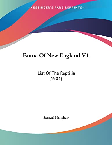Imagen de archivo de Fauna Of New England V1: List Of The Reptilia (1904) a la venta por California Books