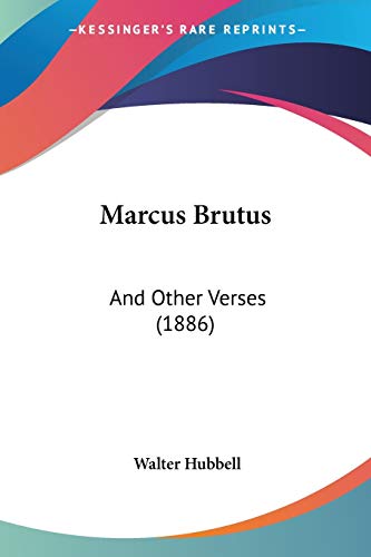 Imagen de archivo de Marcus Brutus: And Other Verses (1886) a la venta por California Books