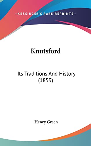 Knutsford: Its Traditions And History (1859) (9781120353412) by Green, Henry