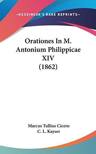 9781120356321: Orationes In M. Antonium Philippicae XIV (1862)
