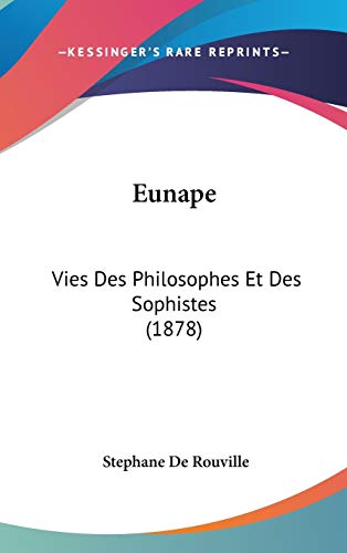 9781120361677: Eunape: Vies Des Philosophes Et Des Sophistes (1878)