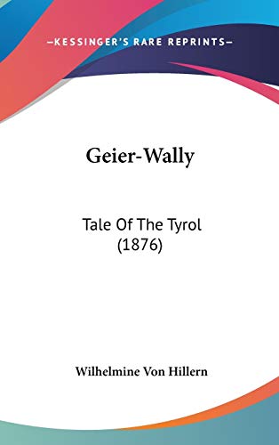 9781120364500: Geier-Wally: Tale Of The Tyrol (1876)