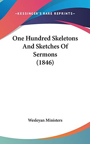 9781120370259: One Hundred Skeletons And Sketches Of Sermons (1846)