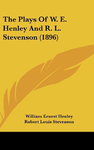 9781120374523: The Plays of W. E. Henley and R. L. Stevenson (1896)