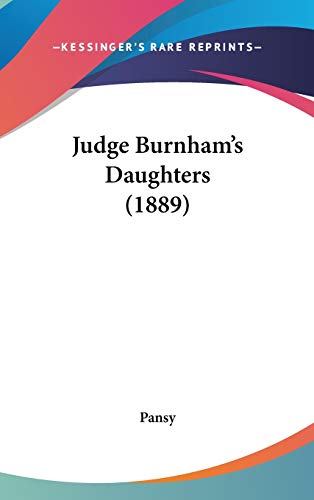 Judge Burnham's Daughters (1889) (9781120379375) by Pansy