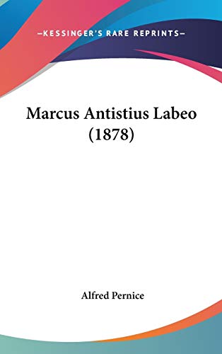 9781120386298: Marcus Antistius Labeo (1878)