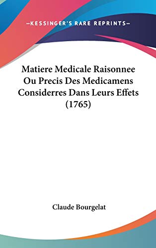 9781120390790: Matiere Medicale Raisonnee Ou Precis Des Medicamens Considerres Dans Leurs Effets (1765)