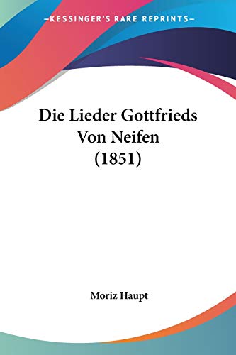 9781120417121: Die Lieder Gottfrieds Von Neifen (1851)