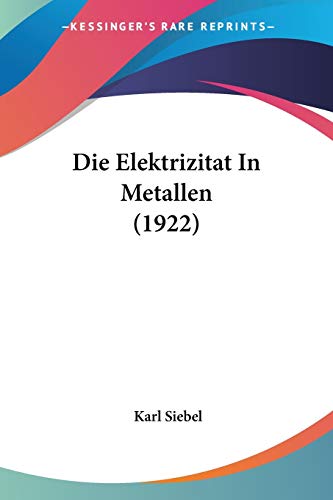 Die Elektrizitat In Metallen (1922) (German Edition)