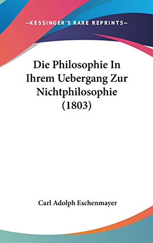 9781120523839: Die Philosophie In Ihrem Uebergang Zur Nichtphilosophie (1803)