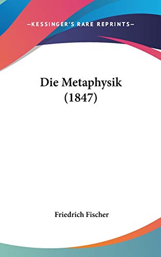 9781120537072: Die Metaphysik (1847)
