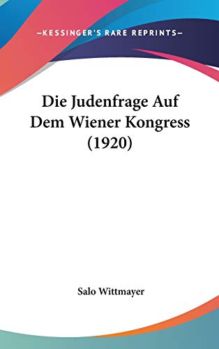 9781120547125: Die Judenfrage Auf Dem Wiener Kongress (1920)