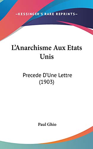 9781120549051: L'Anarchisme Aux Etats Unis: Precede D'Une Lettre (1903)