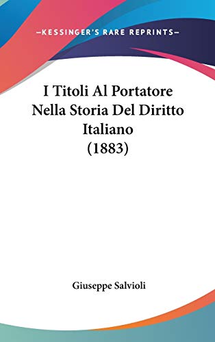 9781120554741: I Titoli Al Portatore Nella Storia Del Diritto Italiano (1883)