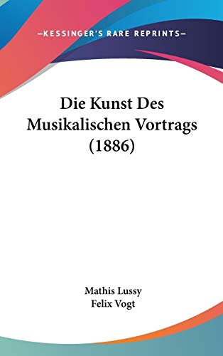 9781120559944: Die Kunst Des Musikalischen Vortrags (1886)