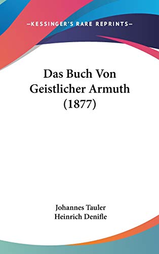 Das Buch Von Geistlicher Armuth (1877) (German Edition) (9781120561886) by Tauler, Johannes; Denifle, Heinrich