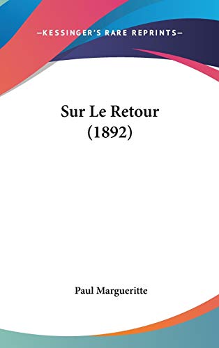9781120563521: Sur Le Retour (1892)