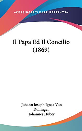 9781120581426: Il Papa Ed Il Concilio (1869)