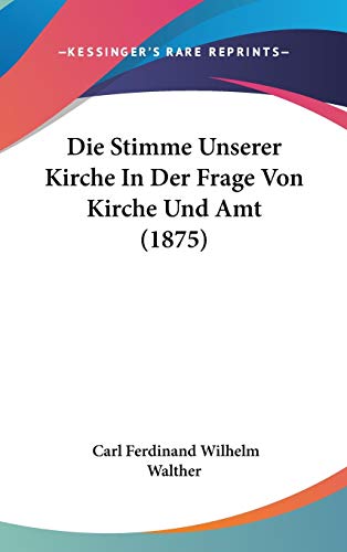 9781120591562: Die Stimme Unserer Kirche In Der Frage Von Kirche Und Amt (1875)