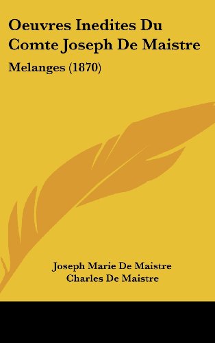 9781120602770: Oeuvres Inedites Du Comte Joseph De Maistre: Melanges (1870) (French Edition)