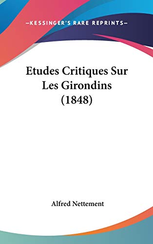 9781120605092: Etudes Critiques Sur Les Girondins (1848)