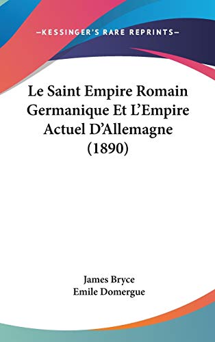 9781120606976: Le Saint Empire Romain Germanique Et L'Empire Actuel D'Allemagne (1890)
