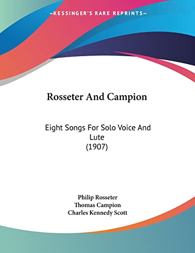 Stock image for Rosseter And Campion: Eight Songs For Solo Voice And Lute (1907) for sale by THE SAINT BOOKSTORE
