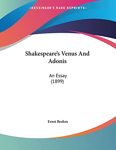 9781120616937: Shakespeare’s Venus And Adonis: An Essay (1899)