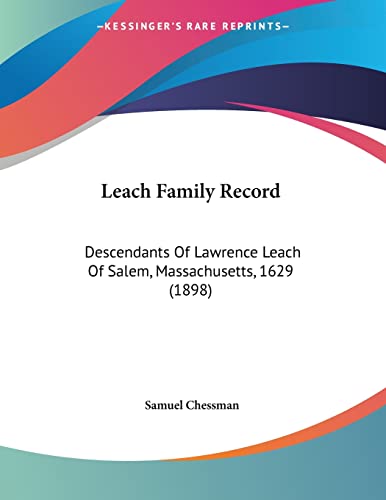 Stock image for Leach Family Record: Descendants Of Lawrence Leach Of Salem, Massachusetts, 1629 (1898) for sale by California Books