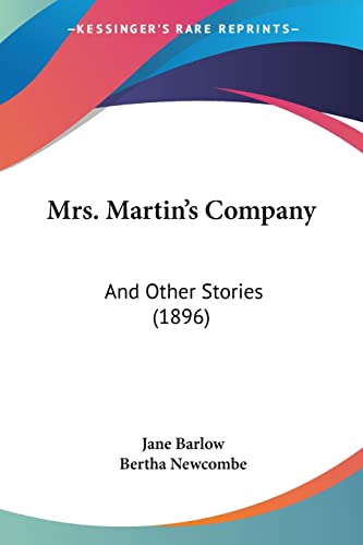 9781120651037: Mrs. Martin's Company: And Other Stories (1896)