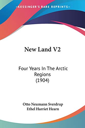 Stock image for New Land V2: Four Years In The Arctic Regions (1904) for sale by California Books