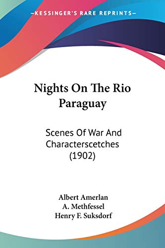 9781120655523: Nights On The Rio Paraguay: Scenes Of War And Characterscetches (1902)