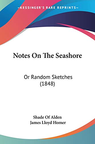 Stock image for Notes On The Seashore: Or Random Sketches (1848) for sale by California Books