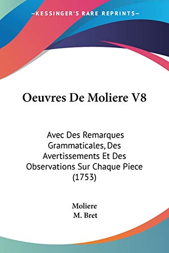 9781120660343: Oeuvres De Moliere V8: Avec Des Remarques Grammaticales, Des Avertissements Et Des Observations Sur Chaque Piece (1753)