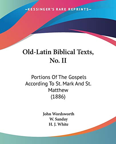 Stock image for Old-Latin Biblical Texts, No. II: Portions Of The Gospels According To St. Mark And St. Matthew (1886) for sale by California Books