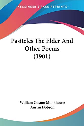 Imagen de archivo de Pasiteles The Elder And Other Poems (1901) a la venta por Phatpocket Limited