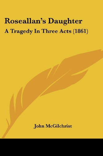 Beispielbild fr Roseallan's Daughter: A Tragedy In Three Acts (1861) zum Verkauf von California Books