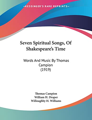 Seven Spiritual Songs, Of Shakespeare's Time: Words And Music By Thomas Campion (1919) (9781120705280) by Campion, Thomas
