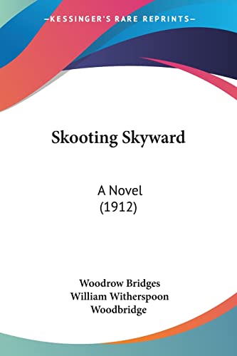Stock image for Skooting Skyward: A Novel (1912) for sale by California Books
