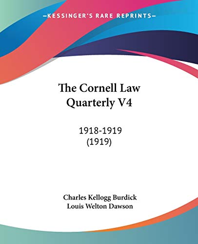Beispielbild fr The Cornell Law Quarterly V4: 1918-1919 (1919) zum Verkauf von California Books