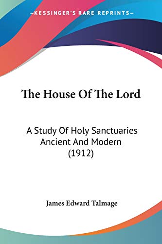 9781120763143: The House Of The Lord: A Study Of Holy Sanctuaries Ancient And Modern (1912)