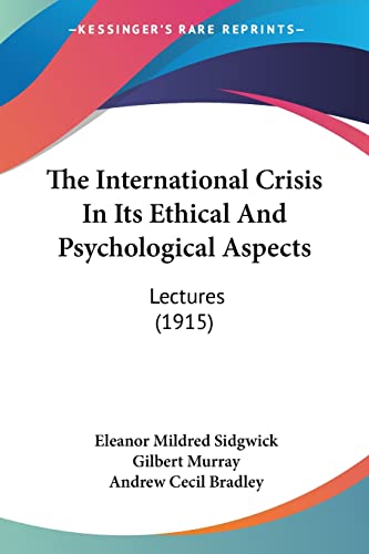 Stock image for The International Crisis In Its Ethical And Psychological Aspects: Lectures (1915) for sale by California Books