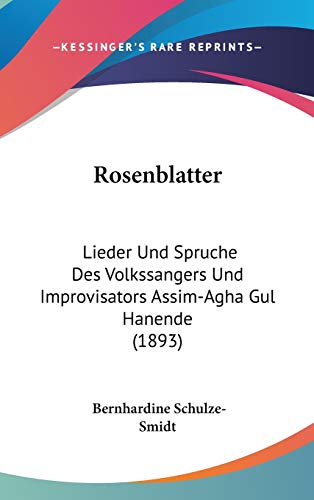 9781120784445: Rosenblatter: Lieder Und Spruche Des Volkssangers Und Improvisators Assim-Agha Gul Hanende (1893)