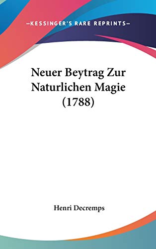 9781120789815: Neuer Beytrag Zur Naturlichen Magie (1788)