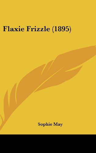Flaxie Frizzle (1895) (9781120794895) by May, Sophie