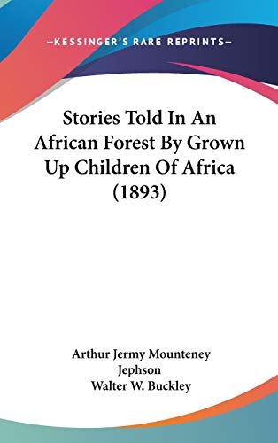 9781120799906: Stories Told In An African Forest By Grown Up Children Of Africa (1893)