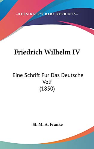 9781120802682: Friedrich Wilhelm IV: Eine Schrift Fur Das Deutsche Volf (1850)