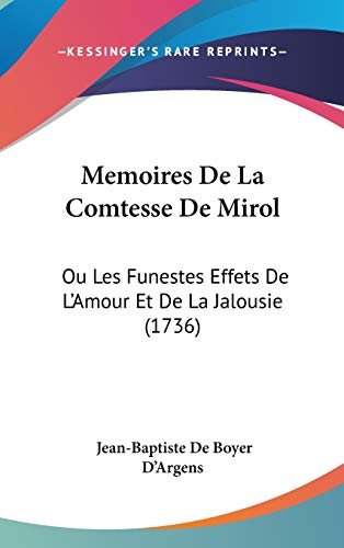 9781120802750: Memoires De La Comtesse De Mirol: Ou Les Funestes Effets De L'Amour Et De La Jalousie (1736)